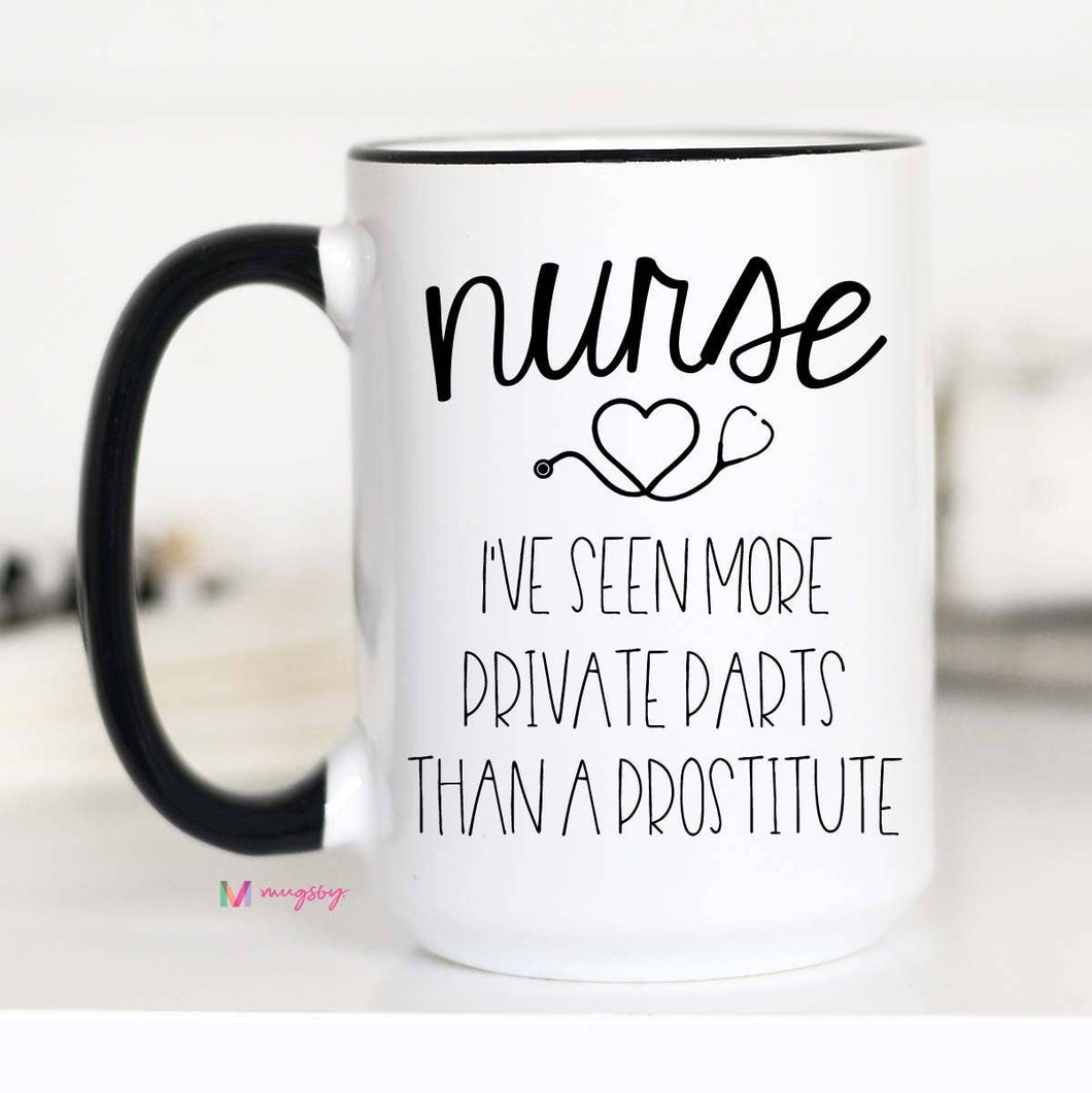 Mugsby - Nurse I've Seen More Private Parts Mug